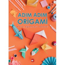 Adım Adım Origami Katla, Eğlenceyi Yakala! Adım Adım Origami Katla, Eğlenceyi Yakala!
