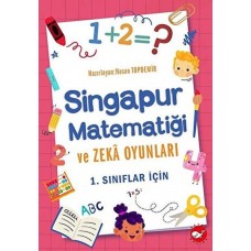 1. Sınıflar İçin Singapur Matematiği ve Zeka Oyunları 1. Sınıflar İçin Singapur Matematiği ve Zeka Oyunları
