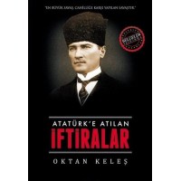 Atatürk’e Atılan İftiralar Atatürk’e Atılan İftiralar
