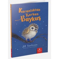 Hayvan Öyküleri Serisi - Karanlıktan Korkan Baykuş Hayvan Öyküleri Serisi - Karanlıktan Korkan Baykuş