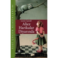 Alice Harikalar Diyarında - Çocuk Klasikleri Alice Harikalar Diyarında - Çocuk Klasikleri