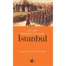 1807-1808 İhtilalleri Arasında İstanbul 1807-1808 İhtilalleri Arasında İstanbul