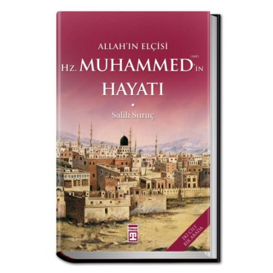 Allahın Elçisi Hazreti Muhammedin (S.A.V.) Hayatı Allahın Elçisi Hazreti Muhammedin (S.A.V.) Hayatı