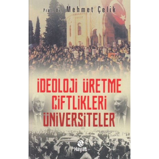 İdeloji Üretme Çiftlikleri - Üniversiteler İdeloji Üretme Çiftlikleri - Üniversiteler