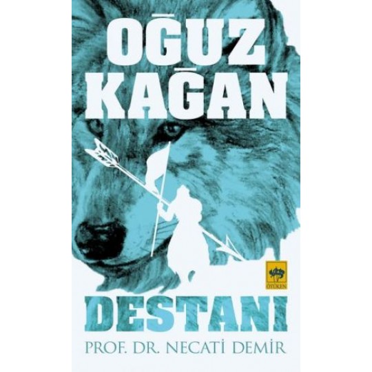 Oğuz Kağan Destanı Oğuz Kağan Destanı