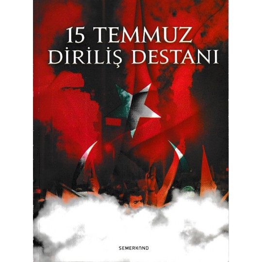 15 Temmuz Diriliş Destanı 15 Temmuz Diriliş Destanı