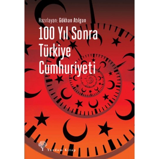 100 Yıl Sonra Türkiye Cumhuriyeti 100 Yıl Sonra Türkiye Cumhuriyeti