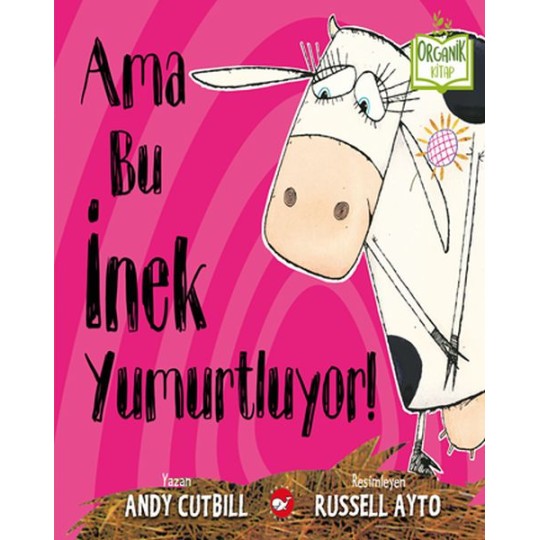 Ama Bu İnek Yumurtluyor! - Organik Kitaplar