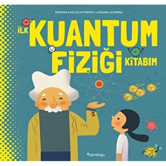 İlk Kuantum Fiziği Kitabım (Ciltli) İlk Kuantum Fiziği Kitabım (Ciltli)