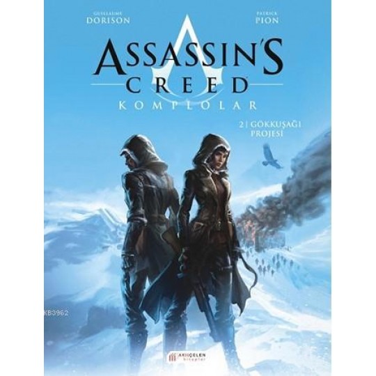 Assassin’s Creed Komplolar 02. Cilt - Gökkuşağı Projesi Assassin’s Creed Komplolar 02. Cilt - Gökkuşağı Projesi