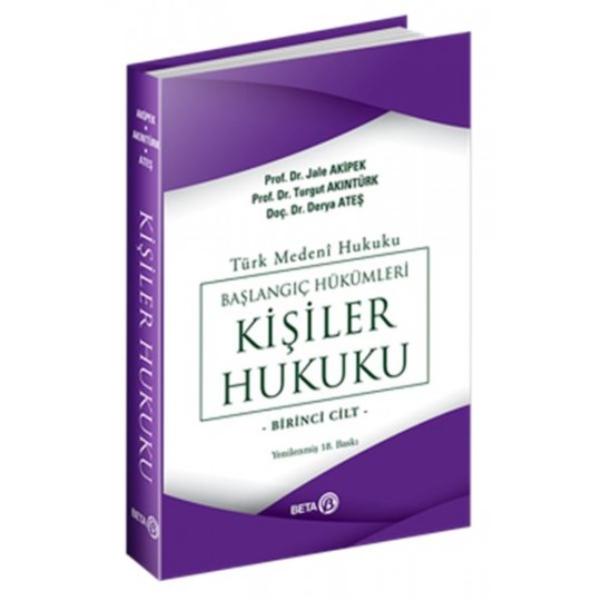 Türk Medeni Hukuku Başlangıç Hükümleri - Kişiler Hukuku (1.Cilt) Türk Medeni Hukuku Başlangıç Hükümleri - Kişiler Hukuku (1.Cilt)
