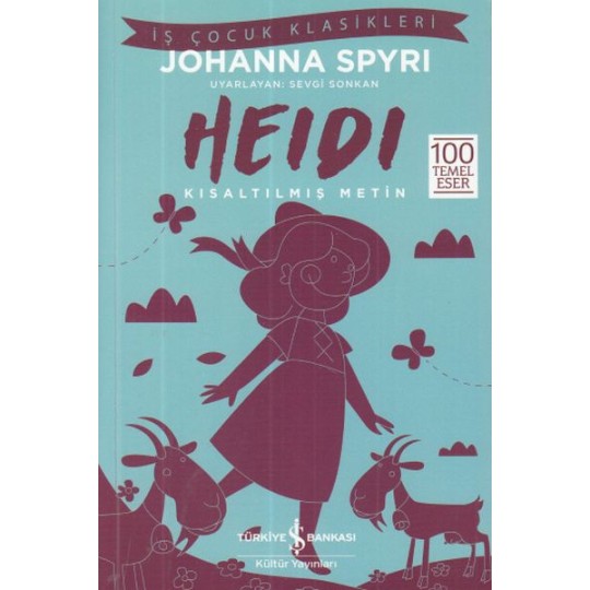 Heidi - İş Çocuk Klasikleri - Kısaltılmış Metin Heidi - İş Çocuk Klasikleri - Kısaltılmış Metin