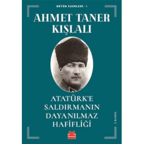Atatürk’e Saldırmanın Dayanılmaz Hafifliği