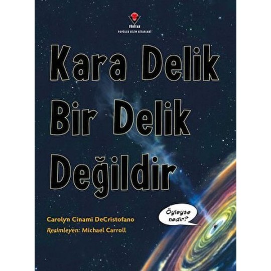 Kara Delik Bir Delik Değildir Kara Delik Bir Delik Değildir
