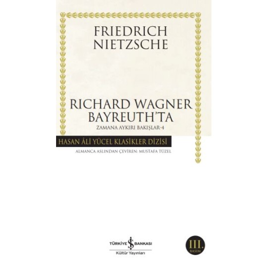 Richard Wagner Bayreuthta - Zamana Aykırı Bakışlar 4 - Hasan Ali Yücel Klasikleri Richard Wagner Bayreuthta - Zamana Aykırı Bakışlar 4 - Hasan Ali Yücel Klasikleri