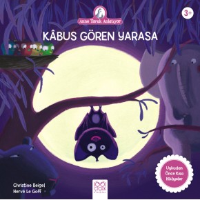 Kabus Gören Yarasa - Anne Tavuk Anlatıyor