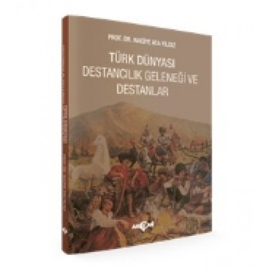 Türk Dünyası Destancılık Geleneği Ve Destanlar Türk Dünyası Destancılık Geleneği Ve Destanlar