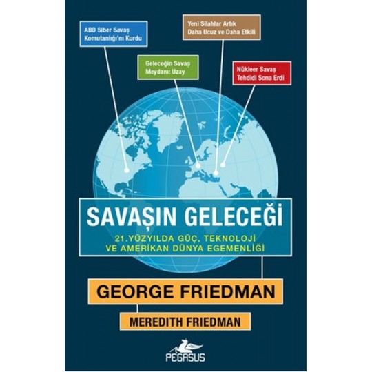 Savaşın Geleceği 21. Yüzyılda Güç, Teknoloji ve Amerikan Dünya Egemenliği Savaşın Geleceği 21. Yüzyılda Güç, Teknoloji ve Amerikan Dünya Egemenliği