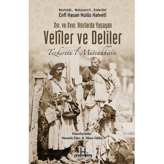XVI. Ve XVIII. Asırlarda Yaşayan Veliler ve Deliler  Tezkiretü'l Müteahhirin