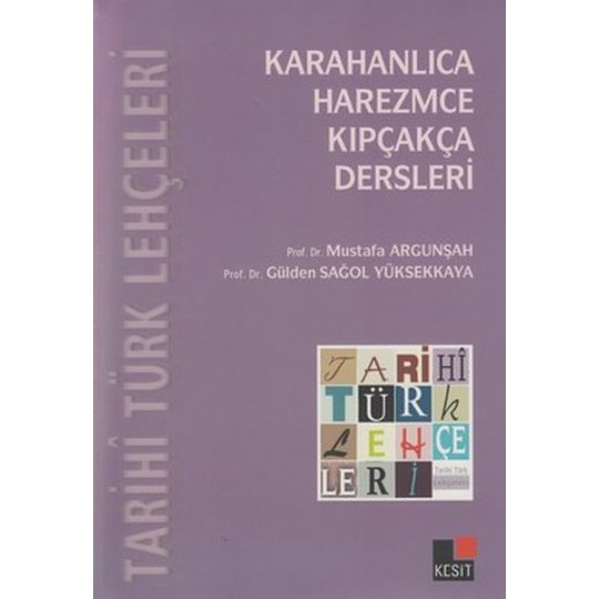 Tarihi Türk Lehçeleri; Karahanlıca, Harezmce, Kıpçakça Dersleri Tarihi Türk Lehçeleri; Karahanlıca, Harezmce, Kıpçakça Dersleri