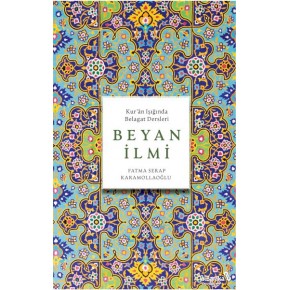 Beyan İlmi (Kur'Ân Işığında Belagat Dersleri)