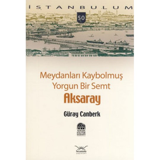 Meydanları Kaybolmuş Yorgun Bir Semt Aksaray-50 Meydanları Kaybolmuş Yorgun Bir Semt Aksaray-50