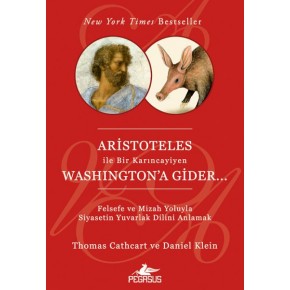 Aristoteles ile Bir Karıncayiyen Washington'a Gider...