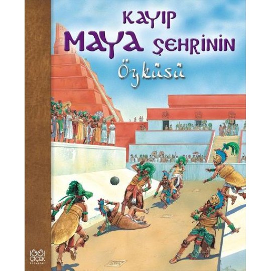 Kayıp Maya Şehrinin Öyküsü Kayıp Maya Şehrinin Öyküsü