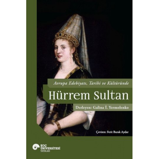 Avrupa Edebiyatı, Tarihi ve Kültüründe Hurrem Sultan Avrupa Edebiyatı, Tarihi ve Kültüründe Hurrem Sultan
