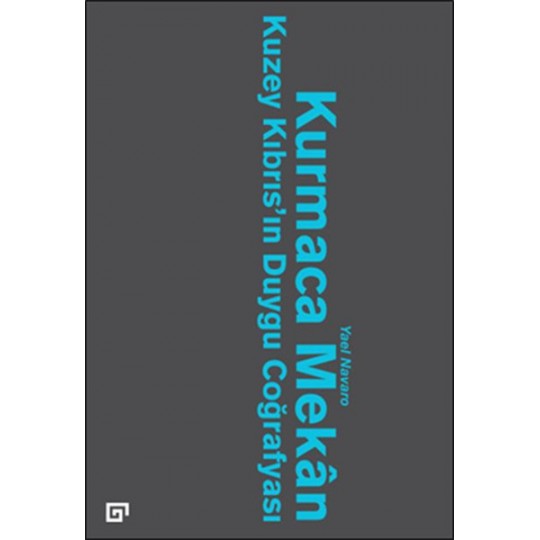 Kurmaca Mekan  Kuzey Kıbrıs’ın Duygu Coğrafyası