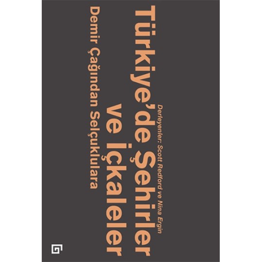 Türkiye’de Şehirler ve İçkaleler: Demir Çağından Selçuklulara
