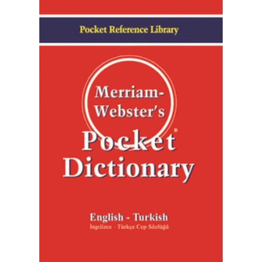 Merriam Webster's Pocket Dictionary English - Turkish İngilizce-Türkçe Cep Sözlüğü Merriam Webster's Pocket Dictionary English - Turkish İngilizce-Türkçe Cep Sözlüğü
