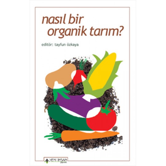 Nasıl Bir Organik Tarım? Nasıl Bir Organik Tarım?