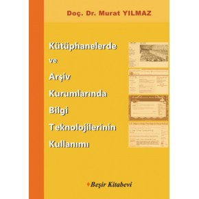 Kütüphanelerde ve Arşiv Kurumlarında Bilgi Teknolojilerinin Kullanımı