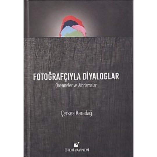 Fotoğrafçıyla Diyaloglar (Ciltli) Fotoğrafçıyla Diyaloglar (Ciltli)