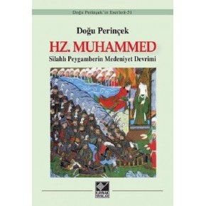 Hz. Muhammed: Silahlı Peygamberin Medeniyet Devrimi