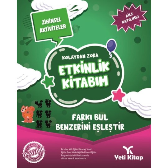 Kolaydan Zora Etkinlik Kitabım - Farkı Bul Benzerini Eşleştir Kolaydan Zora Etkinlik Kitabım - Farkı Bul Benzerini Eşleştir