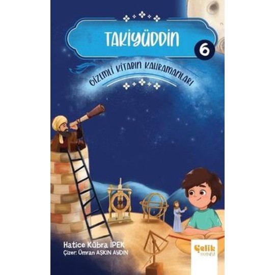 Takiyüddin - Gizemli Kitabın Kahramanları 6 Takiyüddin - Gizemli Kitabın Kahramanları 6