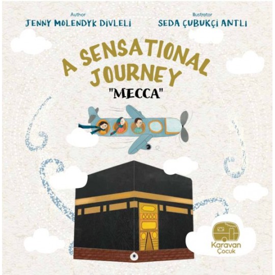 A Sensational Journey “Mecca” A Sensational Journey “Mecca”