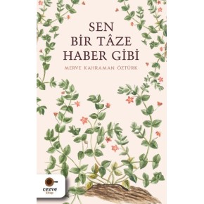 Sen Bir Tâze Haber Gibi