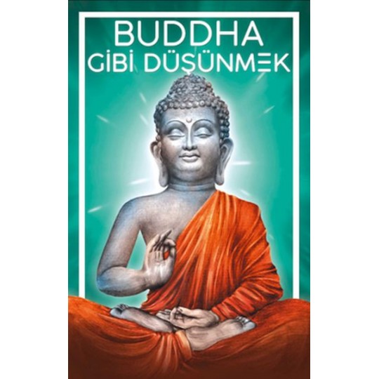 Buddha Gibi Düşünmek Buddha Gibi Düşünmek