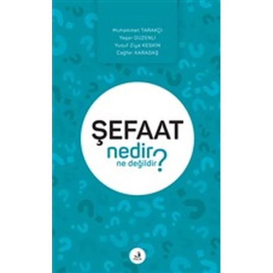 Şefaat Nedir Ne Değildir? Şefaat Nedir Ne Değildir?
