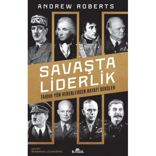 Savaşta Liderlik - Tarihe Yön Verenlerden Hayati Dersler Savaşta Liderlik - Tarihe Yön Verenlerden Hayati Dersler