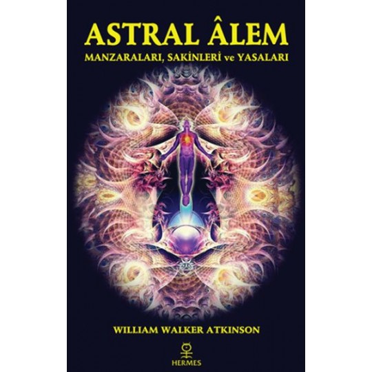 Astral Alem - Manzaraları, Sakinleri ve Yasaları Astral Alem - Manzaraları, Sakinleri ve Yasaları