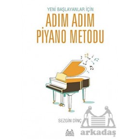 Yeni Başlayanlar İçin Adım Adım Piyano Metodu