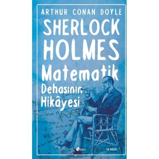 Sherlock Holmes : Matematik Dehasının Hikayesi Sherlock Holmes : Matematik Dehasının Hikayesi