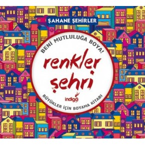 Renkler Şehri - Şahane Şehirler (Büyükler İçin Boyama Kitabı)