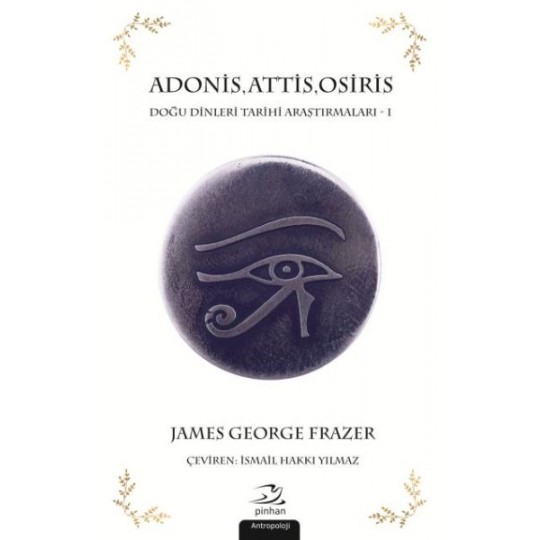 Adonis Attis Osiris Doğu Dinleri Tarihi Araştırmaları 1 Adonis Attis Osiris Doğu Dinleri Tarihi Araştırmaları 1