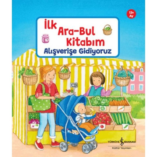 Alışverişe Gidiyoruz - İlk Ara-Bul Kitabım Alışverişe Gidiyoruz - İlk Ara-Bul Kitabım