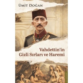 Vahdettin'in Gizli Sırları ve Haremi